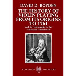 History of Violin Playing from its Origins to 1761, editura Harper Collins Childrens Books