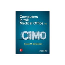 Computers in the Medical Office, editura Mcgraw-hill Higher Education