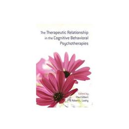 Therapeutic Relationship in the Cognitive Behavioral Psychot, editura Taylor &amp; Francis