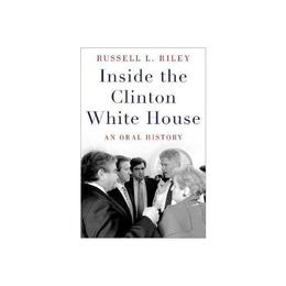 Inside the Clinton White House, editura Oxford University Press Academ