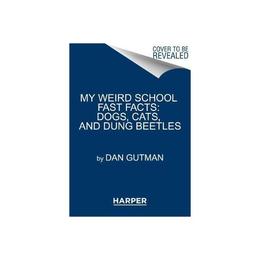 My Weird School Fast Facts: Dogs, Cats, and Dung Beetles, editura Harper Collins Childrens Books