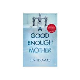 Good Enough Mother, editura Faber & Faber