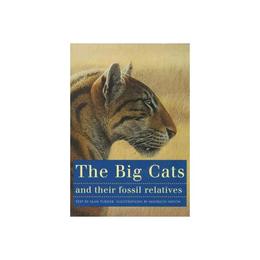 Big Cats and Their Fossil Relatives, editura Columbia University Press