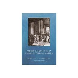 Papers on Quintilian and Ancient Declamation, editura Oxford University Press Academ