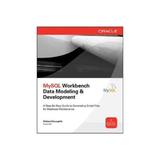 MySQL Workbench: Data Modeling & Development, editura Mcgraw-hill Higher Education