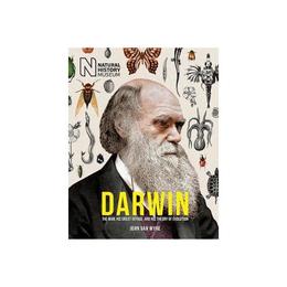 Darwin: The Man, his great voyage, and his Theory of Evoluti, editura Andre Deutsch