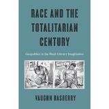 Race and the Totalitarian Century, editura Harvard University Press