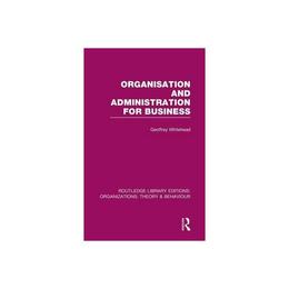 Organisation and Administration for Business, editura Taylor & Francis