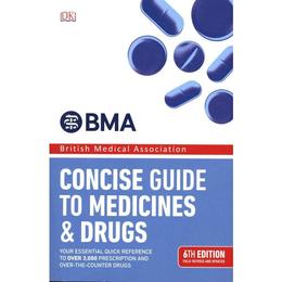 BMA Concise Guide to Medicines and Drugs, editura Dorling Kindersley