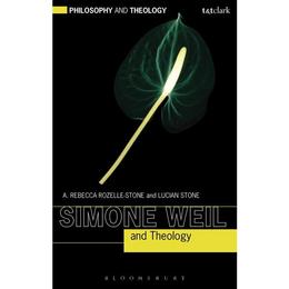 Simone Weil and Theology, editura Bloomsbury Academic T&t Clark