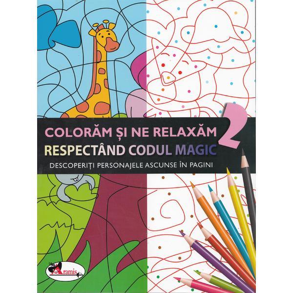 Coloram si ne relaxam respectand codul magic 2, editura Aramis