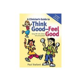 Clinician&#039;s Guide to Think Good-Feel Good, editura Wiley