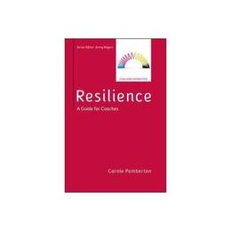 Resilience: A Practical Guide for Coaches, editura Open University Press