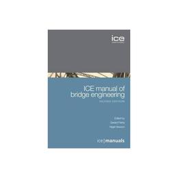 ICE Manual of Bridge Engineering, 2e, editura Ice Publishing