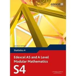 Edexcel AS and A Level Modular Mathematics Statistics 4 S4, editura Pearson Publ Oxford Heinemann