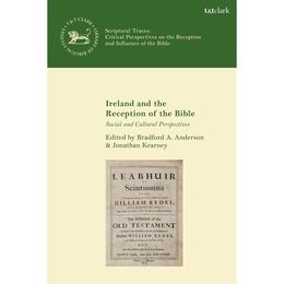 Ireland and the Reception of the Bible, editura Bloomsbury Academic T&t Clark