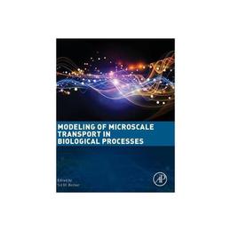 Modeling of Microscale Transport in Biological Processes, editura Palgrave Macmillan Higher Ed