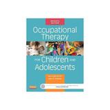 Occupational Therapy for Children and Adolescents, editura Elsevier Science