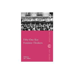 Fifty-One Key Feminist Thinkers, editura Taylor & Francis