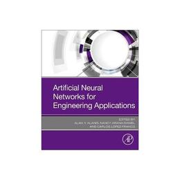 Artificial Neural Networks for Engineering Applications, editura Academic Press