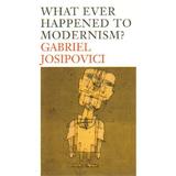 What Ever Happened to Modernism?, editura Yale University Press