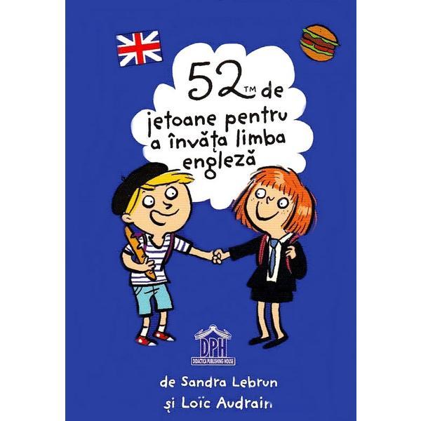 52 de jetoane pentru a invata limba engleza - sandra lebrun, loic audrain, editura Didactica Publishing House