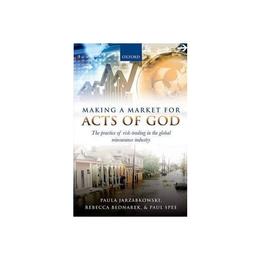 Making a Market for Acts of God, editura Oxford University Press Academ