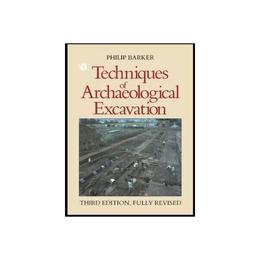 Techniques of Archaeological Excavation, editura Bertrams Print On Demand