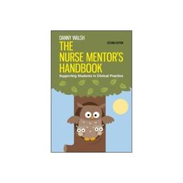 Nurse Mentor's Handbook: Supporting Students in Clinical Pra, editura Harper Collins Childrens Books