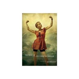 No Walls And The Recurring Dream - Ani DiFranco, editura Anova Pavilion