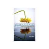 Critical Reflection In Practice - Gary Rolfe, editura Anova Pavilion