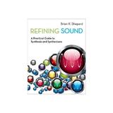 Refining Sound - Brian K. Shepard, editura Anova Pavilion