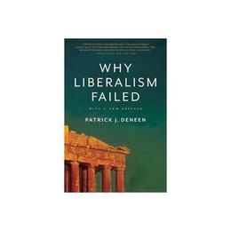 Why Liberalism Failed, editura Yale University Press