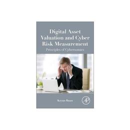 Digital Asset Valuation and Cyber Risk Measurement, editura Academic Press