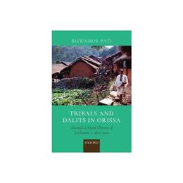 TRIBALS AND DALITS IN ORISSA, editura Oxford University Press Academ