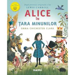 Alice in Tara Minunilor - Emma Chichester Clark, editura Nemira