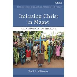 Imitating Christ in Magwi, editura Bloomsbury Academic T&t Clark