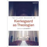 T&T Clark Reader in Kierkegaard as Theologian, editura Bloomsbury Academic T&t Clark