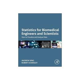 Statistics for Biomedical Engineers and Scientists, editura Academic Press