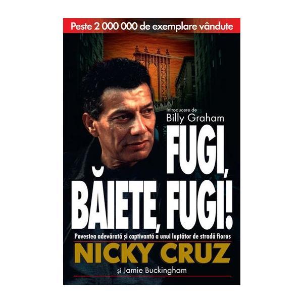 Casa Cartii Fugi, baiete, fugi! Nicky Cruz…