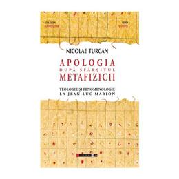 Apologia dupa sfarsitul metafizicii - Nicolae Turcan, editura Eikon