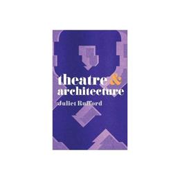 Theatre and Architecture, editura Palgrave Macmillan Higher Ed