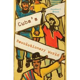 Cuba&#039;s Revolutionary World, editura Harvard University Press