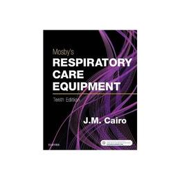 Mosby's Respiratory Care Equipment, editura Elsevier Mosby