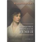 In apararea drepturilor femeii - Wollstonecraft, editura Herald