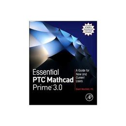 Essential PTC (R) Mathcad Prime (R) 3.0 - Brent Maxfield, editura Anova Pavilion
