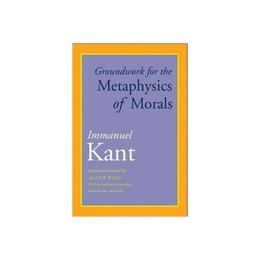 Groundwork for the Metaphysics of Morals, editura Yale University Press Academic