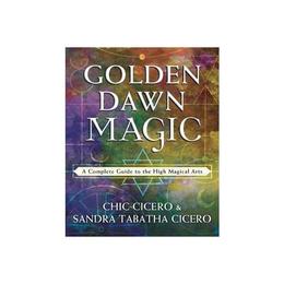 Golden Dawn Magic - Chic Cicero, editura Anova Pavilion