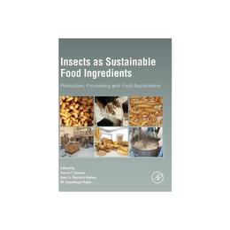 Insects as Sustainable Food Ingredients - Aaron T. Dossey, editura Academic Press