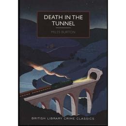 Death in the Tunnel - Miles Burton, editura Rebellion Publishing